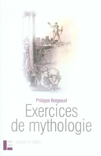 Couverture du livre « Exercices De Mythologie » de Philippe Borgeaud aux éditions Labor Et Fides