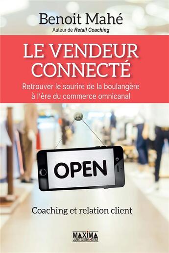Couverture du livre « Le vendeur connecté ; coaching et relation client » de Benoit Mahe aux éditions Maxima
