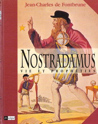 Couverture du livre « Nostradamus Vie Et Propheties » de Jean-Claude De Fontbrune aux éditions Archipel