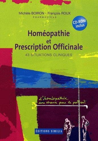 Couverture du livre « Homeopathie et prescription officinale 43 situations cliniques » de Boiron / Roux aux éditions Similia