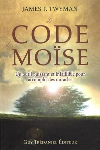 Couverture du livre « Le code de Moïse » de James F. Twyman aux éditions Guy Trédaniel