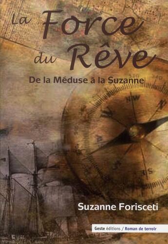 Couverture du livre « La force du rêve ; de la Méduse à la Suzanne » de Suzanne Forisceti aux éditions Geste