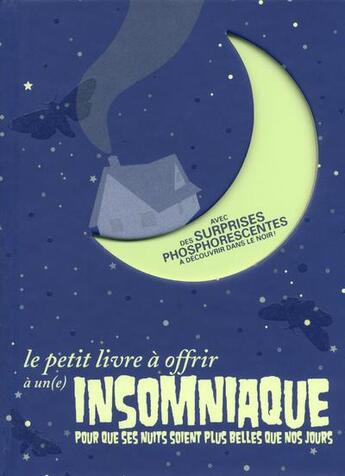 Couverture du livre « Le petit livre à offrir à un(e) insomniaque ; pour que ses nuits soient plus belles que nos jours » de Raphaele Vidaling aux éditions Tana