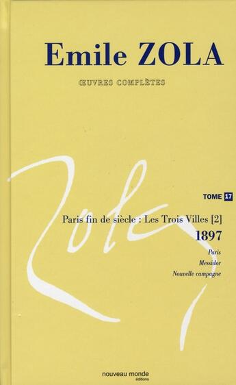 Couverture du livre « Emile Zola ; oeuvres complètes Tome 17 ; Paris fin de siècle : les trois villes Tome 2 ; 1897 » de Émile Zola aux éditions Nouveau Monde