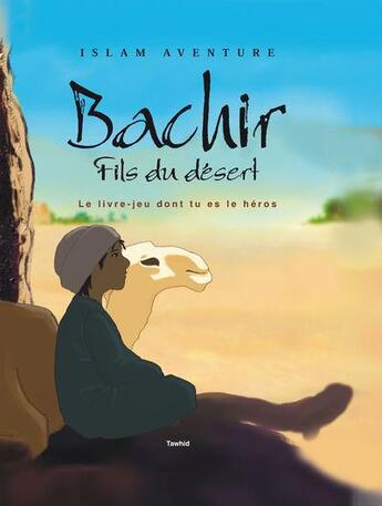 Couverture du livre « Bachir fils du désert » de Elisabeth Alonzo aux éditions Tawhid