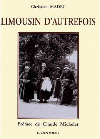 Couverture du livre « Limousin d'autrefois » de Christian Madec aux éditions Lucien Souny