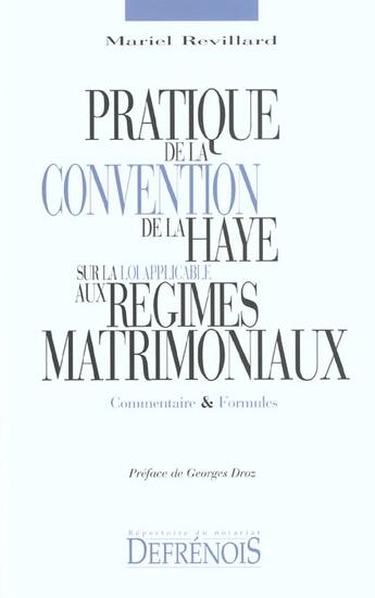 Couverture du livre « Pratique de la convention de l'haye sur la loi applicable aux regimes matrimoniaux » de Mariel Revillard aux éditions Defrenois