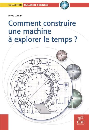 Couverture du livre « Comment construire une machine à explorer le temps » de Paul Davies aux éditions Edp Sciences