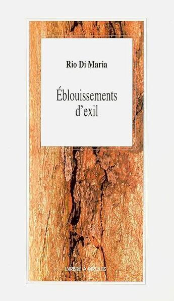 Couverture du livre « Eblouissements d'exil » de Di Maria Rio aux éditions L'arbre A Paroles