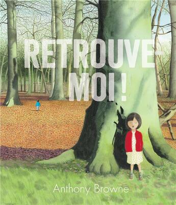 Couverture du livre « Retrouve-moi ! » de Anthony Browne aux éditions Kaleidoscope