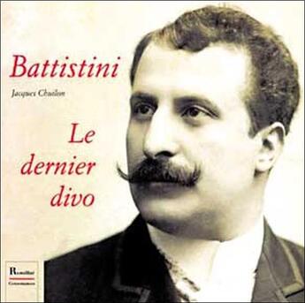 Couverture du livre « Battistini, le dernier divo » de Jacques Chuilon aux éditions Romillat