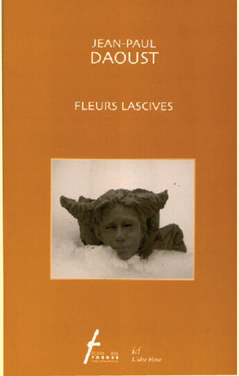 Couverture du livre « Fleurs lascives » de Jean-Paul Daoust aux éditions Eclats D'encre