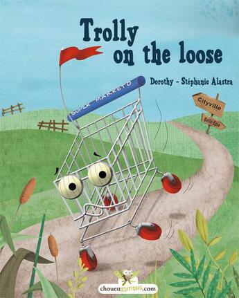 Couverture du livre « Trolly on the loose » de Stephanie Alastra aux éditions Chouetteditions.com