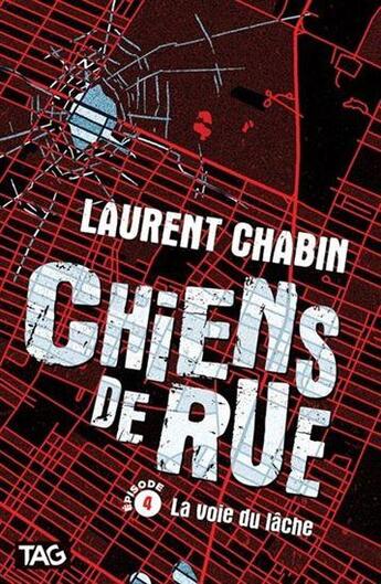 Couverture du livre « Chiens de rue Tome 4 : la voie du lâche » de Laurent Chabin aux éditions Heritage Quebec