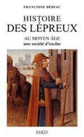 Couverture du livre « Histoire des lépreux au moyen âge » de Francoise Beriac aux éditions Imago