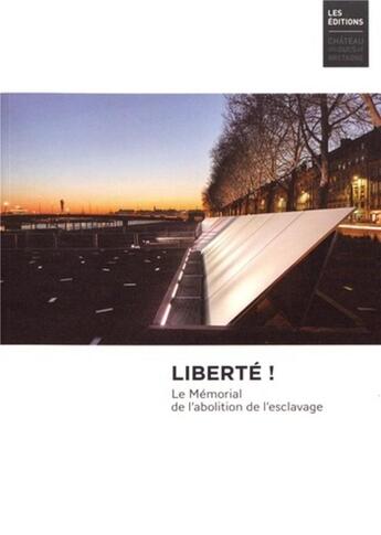 Couverture du livre « Liberté ! le mémorial de l'abolition de l'esclavage » de Francoise Verges et Marie-Helene Jouzeau et Cherel Emmanuelle aux éditions Pu De Rennes