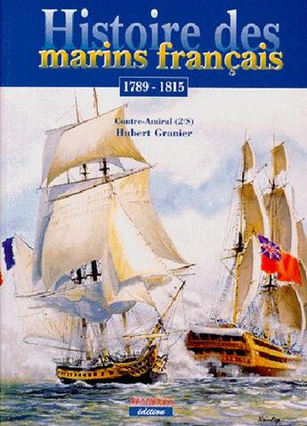 Couverture du livre « Histoire des marins français ; 1789-1815 » de Granier/Hubert aux éditions Marines