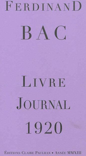 Couverture du livre « Livre journal 1920 » de Ferdinand Bac aux éditions Claire Paulhan