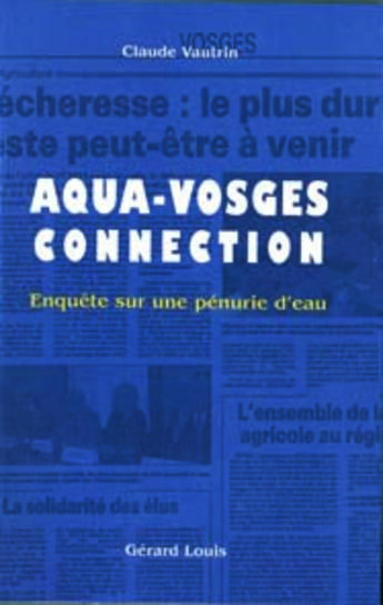 Couverture du livre « Aqua-Vosges connection » de Claude Vautrin aux éditions Gerard Louis
