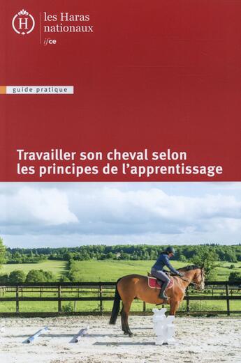 Couverture du livre « Travailler son cheval selon les principe de l'apprentissage » de Léa Lansade aux éditions Ifce