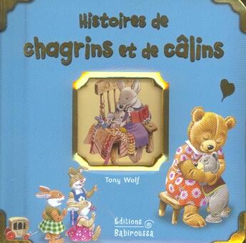 Couverture du livre « Histoires de chagrins et de calins » de Tony Wolf aux éditions Babiroussa