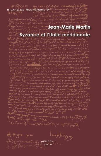 Couverture du livre « Byzance et l'Italie méridionale » de Jean-Marie Martin aux éditions Achcbyz