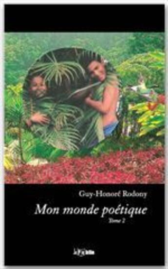 Couverture du livre « Mon monde poétique t.2 » de Guy-Honore Rodony aux éditions Jepublie