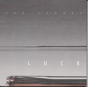 Couverture du livre « Luc laumet/luck » de Laumet Luc aux éditions Artfolage