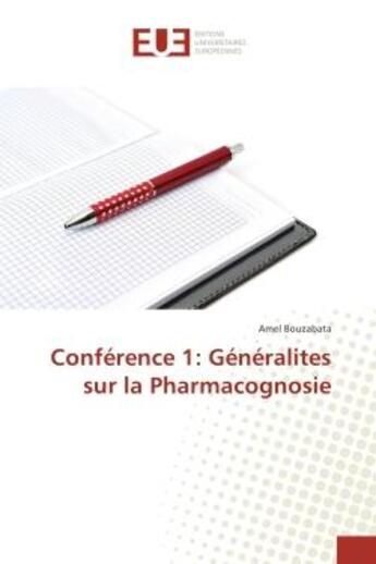 Couverture du livre « Conférence 1: Généralités sur la Pharmacognosie » de Amel Bouzabata aux éditions Editions Universitaires Europeennes