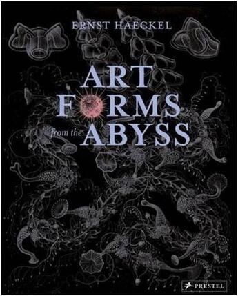 Couverture du livre « Ernst haeckel art forms from the abyss » de Williams Peter J. Le aux éditions Prestel