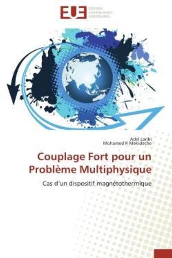 Couverture du livre « Couplage fort pour un probleme multiphysique - cas d'un dispositif magnetothermique » de Laribi/Mekideche aux éditions Editions Universitaires Europeennes