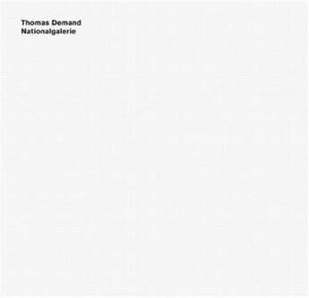 Couverture du livre « Thomas demand nationalgalerie » de Thomas Demand aux éditions Steidl