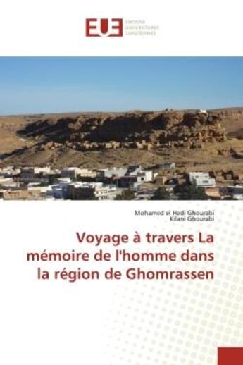 Couverture du livre « Voyage a travers la memoire de l'homme dans la region de ghomrassen » de Ghourabi aux éditions Editions Universitaires Europeennes