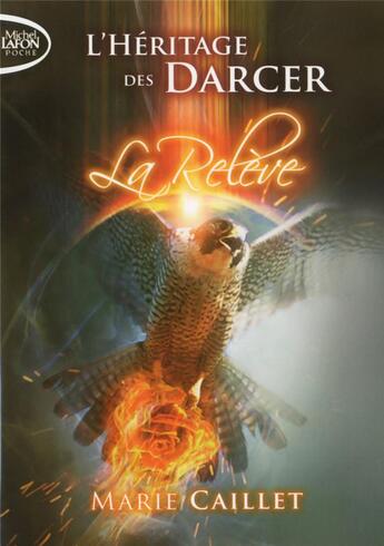 Couverture du livre « L'héritage des Darcer Tome 3 ; la relève » de Marie Caillet aux éditions Michel Lafon Poche