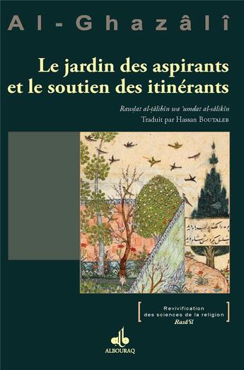 Couverture du livre « Le jardin des aspirants et le soutien des itinérants / rawdat al-tâlibîn wa 'umdat al-sâlikîn » de Al-Ghazâlî Abû Hâmid aux éditions Albouraq