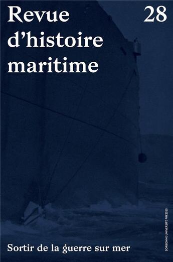 Couverture du livre « Revue d'histoire maritime t.28 ; sortir de la guerre » de Revue D'Histoire Maritime aux éditions Pu De Paris-sorbonne