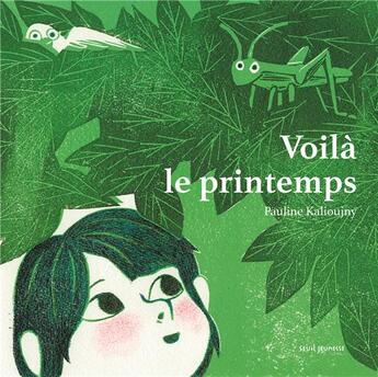 Couverture du livre « Voilà le printemps » de Kalioujny Pauline aux éditions Seuil Jeunesse