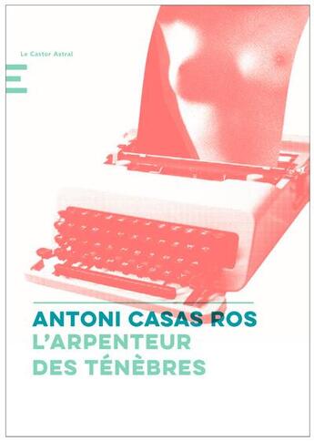 Couverture du livre « L'arpenteur des ténèbres » de Antoni Casas Ros aux éditions Castor Astral