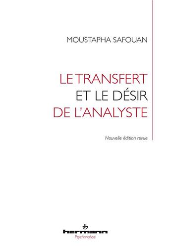 Couverture du livre « Le transfert et le désir de l'analyste » de Moustapha Safouan aux éditions Hermann