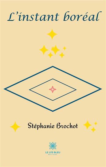 Couverture du livre « L'instant boréal » de Stephanie Brochot aux éditions Le Lys Bleu