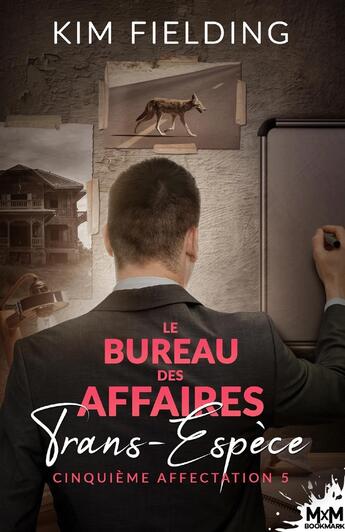 Couverture du livre « Le Bureau des Affaires Trans-Espèce Tome 5 : Cinquième affectation » de Kim Fielding aux éditions Mxm Bookmark