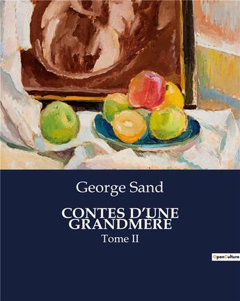 Couverture du livre « CONTES D'UNE GRANDMÈRE : Tome II » de George Sand aux éditions Culturea