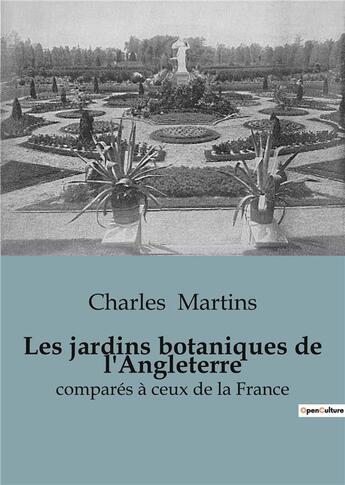 Couverture du livre « Les jardins botaniques de l'Angleterre : comparés à ceux de la France » de Charles Martins aux éditions Shs Editions