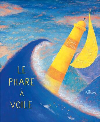 Couverture du livre « Le phare à voile » de Mickael El Fathi aux éditions La Palissade