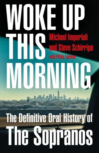 Couverture du livre « WOKE UP THIS MORNING - THE DEFINITIVE ORAL HISTORY OF THE SOPRANOS » de Michael Imperioli et Steve Schirripa aux éditions Fourth Estate