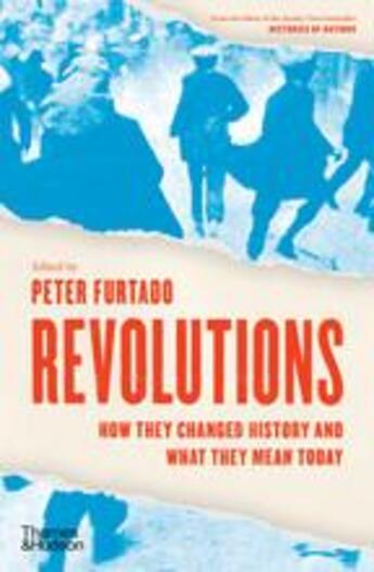 Couverture du livre « Revolutions: how they changed history and what they mean today » de Furtado Peter aux éditions Thames & Hudson