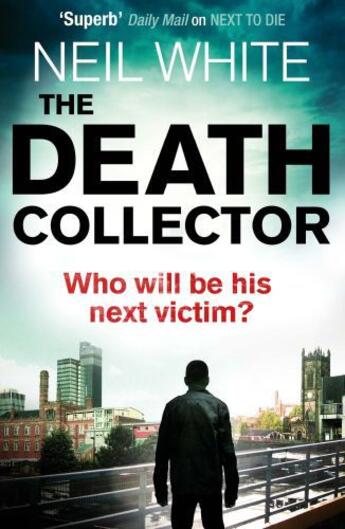 Couverture du livre « The Death Collector » de Neil White aux éditions Little Brown Book Group Digital