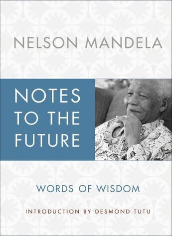 Couverture du livre « Notes to the Future » de Nelson Mandela aux éditions Atria Books