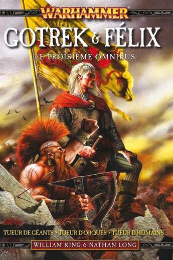 Couverture du livre « Warhammer - Gotrek et Félix : Intégrale vol.3 : Tomes 7 à 9 : le troisième omnibus » de Nathan Long et William King aux éditions Black Library