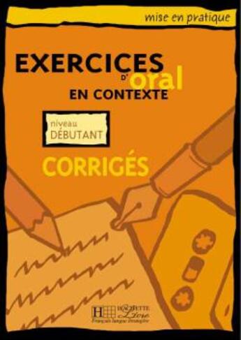 Couverture du livre « Exercices d'oral en contexte ; niveau débutant ; corrigés » de  aux éditions Hachette Fle